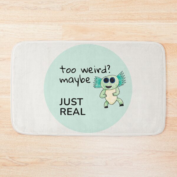 Item preview, Too Weird? Maybe Real Quote designed and sold by SoftBeing.