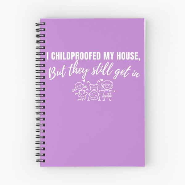 Item preview, I Childproofed My House But They Still Get In – Funny Parenting Quote designed and sold by lielie99.