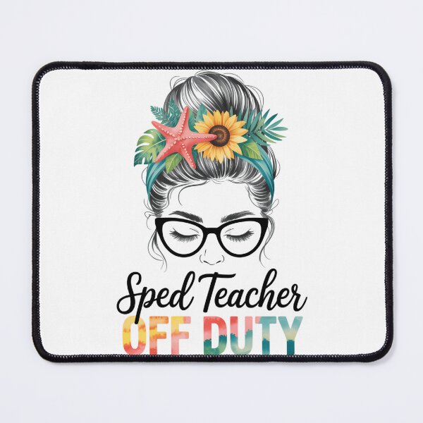 Item preview, SPED Teacher Off Duty Messy Bun Vacation Summer Vibes designed and sold by TyraYoung.