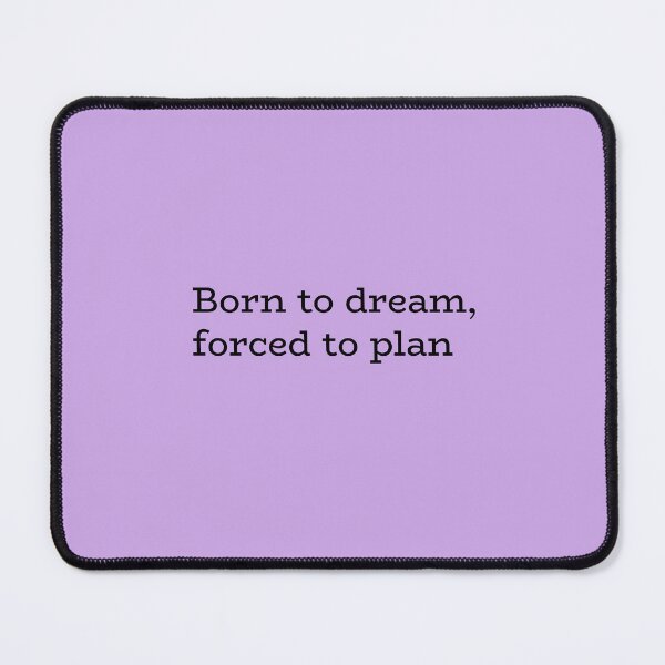 Item preview, Born to dream, forced to plan – Creative Burnout & Overthinking Humor designed and sold by hhells.