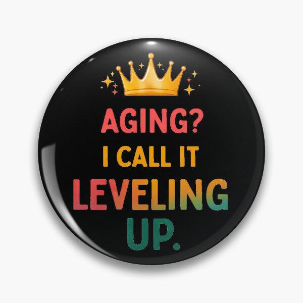 Item preview, Leveling Up Not Aging Humor designed and sold by the-dovlat.