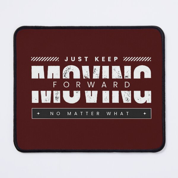 Item preview, Just Keep Moving Forward Shirt – Motivational Quote, Gym Mindset, Never Give Up Tee designed and sold by Rivistudio.