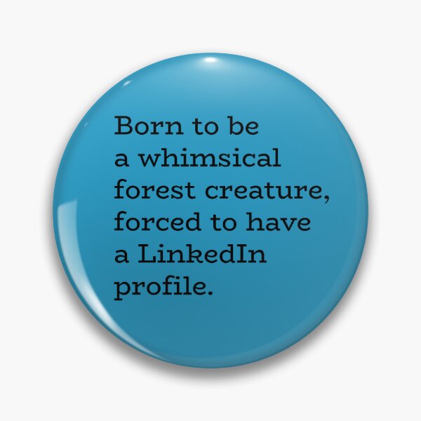 Item preview, Born to Be a Forest Creature, Forced to Have LinkedIn – Corporate Humor designed and sold by hhells.