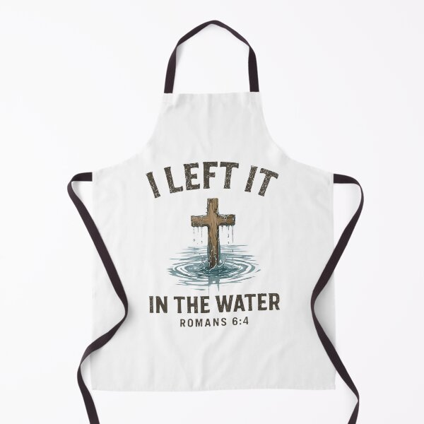 Item preview, I Left It In The Water Romans 6:4 Baptism Faith designed and sold by b3ida-zl.