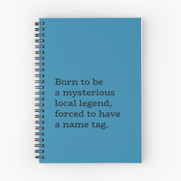 Item preview, Born to Be a Mysterious Local Legend, Forced to Have a Name Tag – Identity Humor designed and sold by hhells.