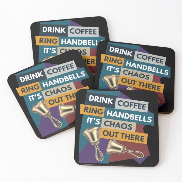Item preview, Drink coffee. Ring Handbells. It’s chaos out there designed and sold by CelticClapper.