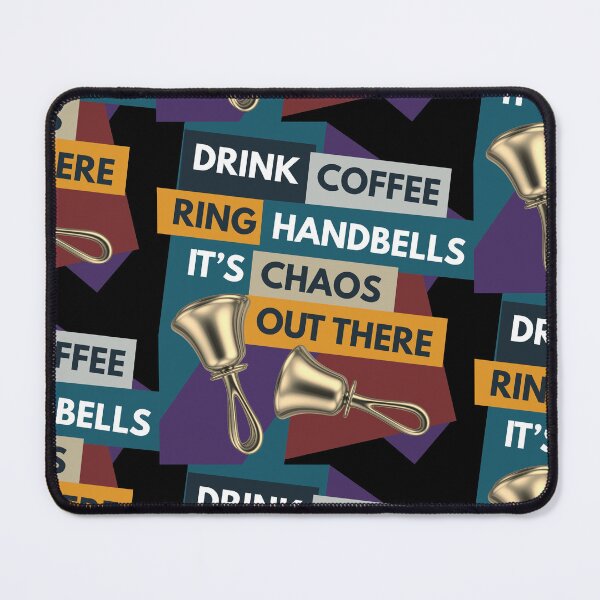 Item preview, Drink coffee. Ring Handbells. It’s chaos out there designed and sold by CelticClapper.
