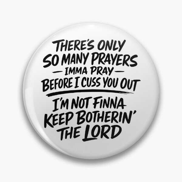 Item preview, There's Only So Many Prayers Imma Pray Before I Cuss You Out designed and sold by Monstromeu.