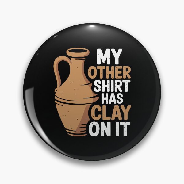 Item preview, My other shirt has clay on it designed and sold by jkrphoto.