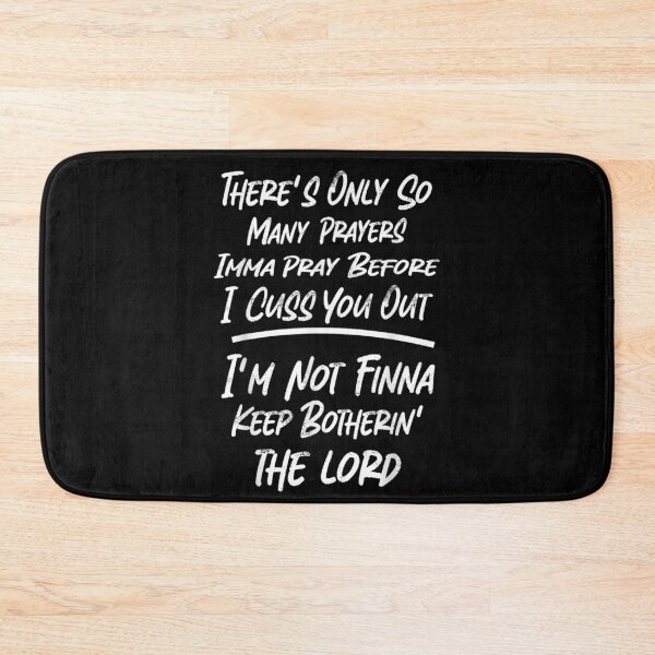 Item preview, Only So Many Prayers Before I Cuss You Out Funny Sarcastic Quote designed and sold by Clyrexor.