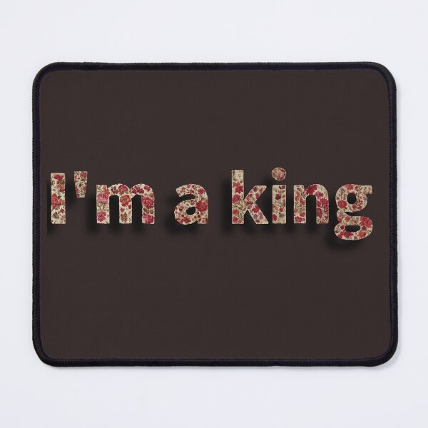 Item preview, I'm a king designed and sold by Clintora.