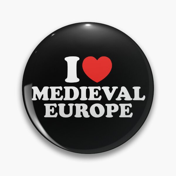 Item preview, I Love Medieval Europe designed and sold by shitpostee.
