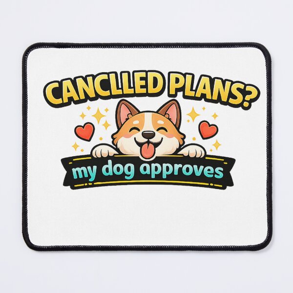 Item preview, cancelled plans my dog approves designed and sold by SkyLineArt-Works.