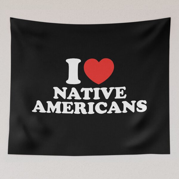 Item preview, I Love Native Americans designed and sold by shitpostee.