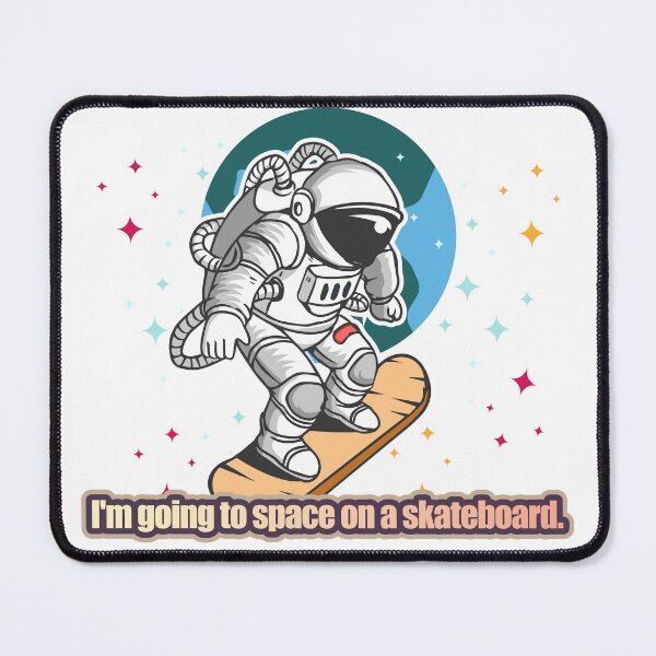 Item preview, I'm going to space on a skateboard designed and sold by LOVEARTDESIGN.