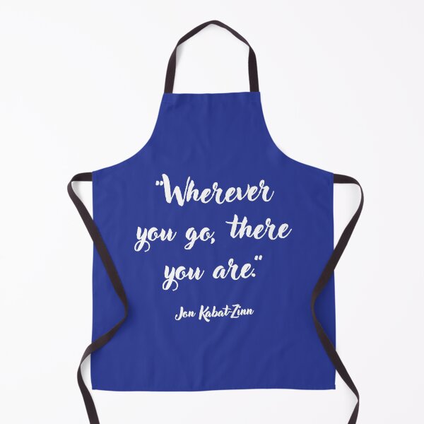 Item preview, Wherever you go . . . Jon Kabat-Zinn Quotation designed and sold by CharlottePlaceArt.