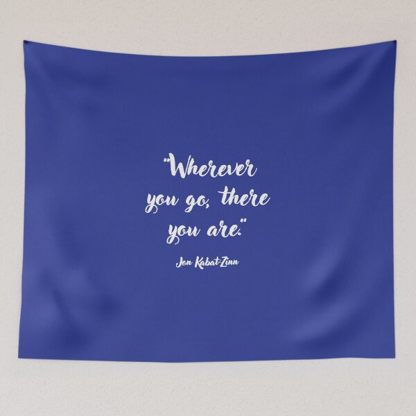 Item preview, Wherever you go . . . Jon Kabat-Zinn Quotation designed and sold by CharlottePlaceArt.