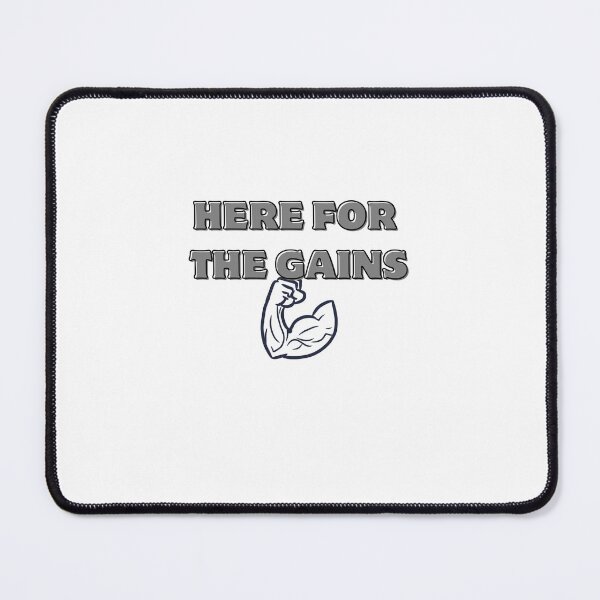 Item preview, HERE FOR THE GAINS GYM WORKOUT designed and sold by cyclingmania.