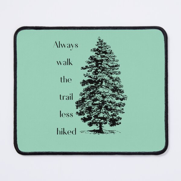 Item preview, Always Walk The Trail Less Hiked designed and sold by D. Ackerman.