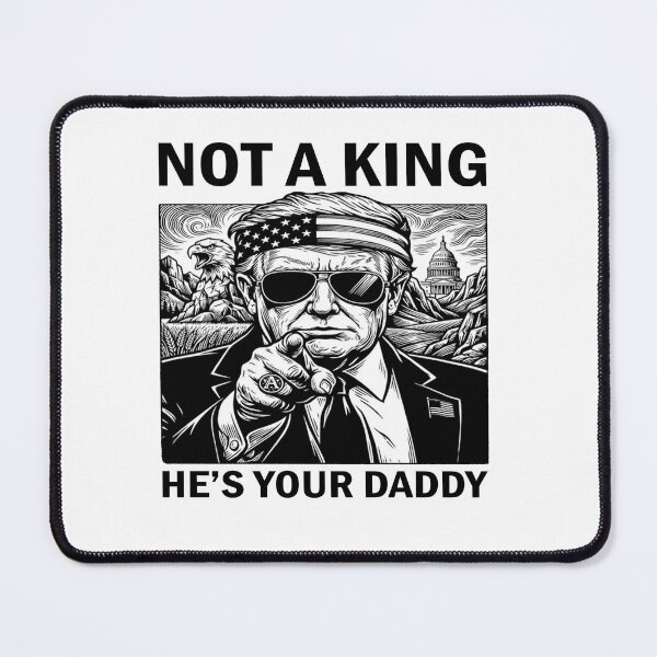 Item preview, Trump Not A King He’s Your Daddy designed and sold by sawczy-shop.