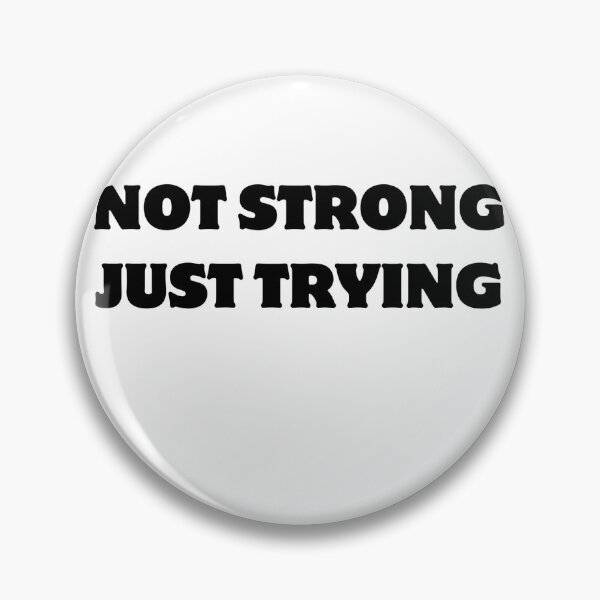 Item preview, NOT STRONG JUST TRYING WORKOUT SPORTS HUMOR FUNNY designed and sold by cyclingmania.
