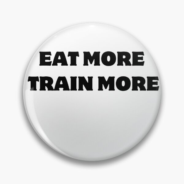 Item preview, EAT MORE TRAIN MORE TRAINING MOTIVATION designed and sold by cyclingmania.