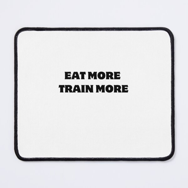 Item preview, EAT MORE TRAIN MORE TRAINING MOTIVATION designed and sold by cyclingmania.