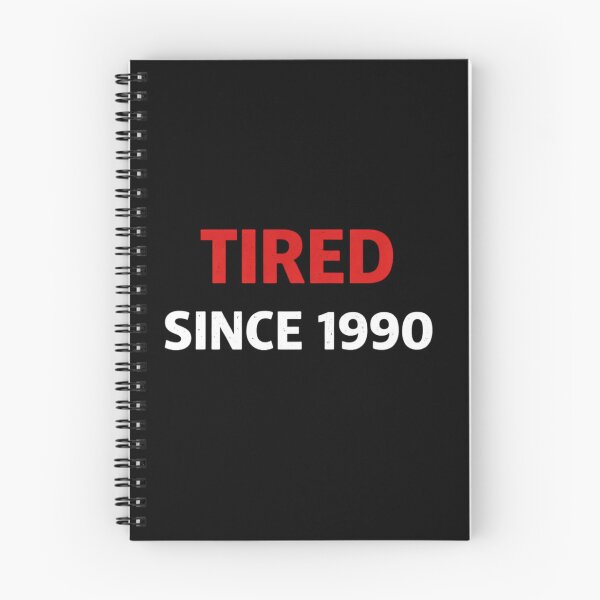 Item preview, Tired Since 1990 Funny Millennial Quote Retro Humor Design designed and sold by SzyMazDesign.