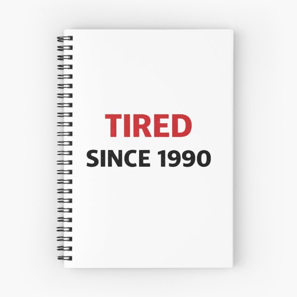 Item preview, Tired Since 1990 Funny Millennial Quote Retro Humor Design designed and sold by SzyMazDesign.