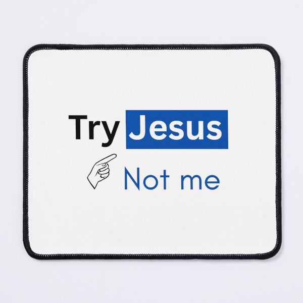 Item preview, Try Jesus Not me designed and sold by Menwo.