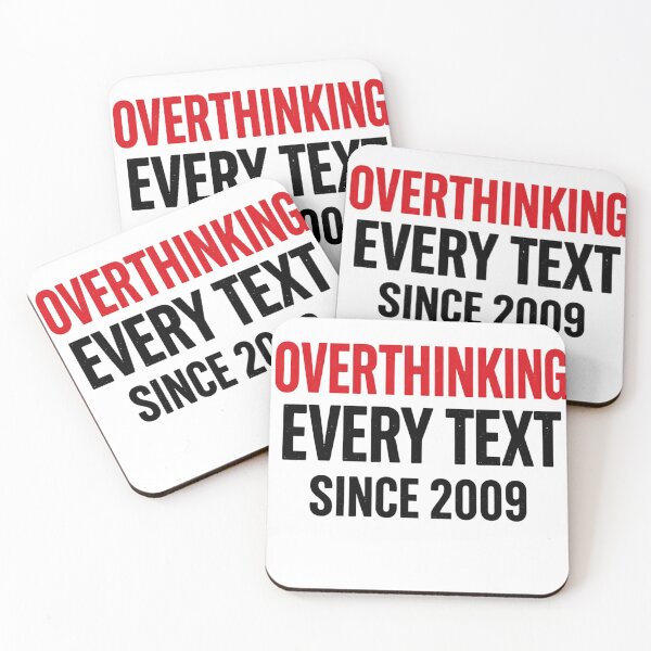 Item preview, Overthinking Every Text Since 2009 Funny Overthinker Quote Design designed and sold by SzyMazDesign.