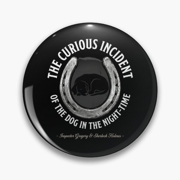 Item preview, The Curious Incident Of The Dog In The Night Time Sherlock Holmes designed and sold by Fenay Designs.