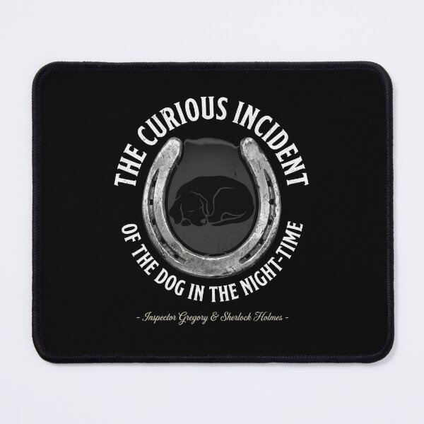 Item preview, The Curious Incident Of The Dog In The Night Time Sherlock Holmes designed and sold by Fenay Designs.