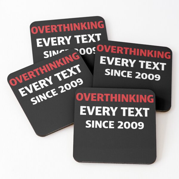 Item preview, Overthinking Every Text Since 2009 Funny Overthinker Quote Design designed and sold by SzyMazDesign.