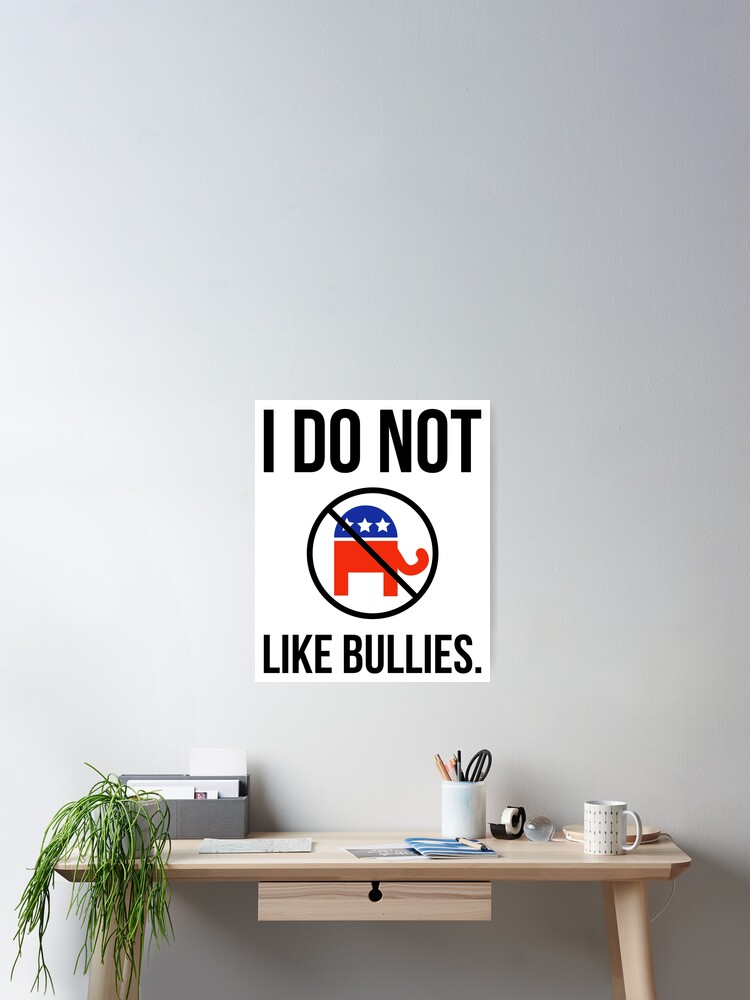 Thumbnail 2 of 3, Poster, I do not like bullies.  designed and sold by RACHELDF.