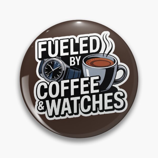 Item preview, Fueled by Coffee and Watches – Watch Enthusiast & Coffee Lover Design designed and sold by WatchesAndMore.