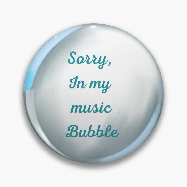 Item preview, Sorry, in my music bubble designed and sold by serenebookworm.