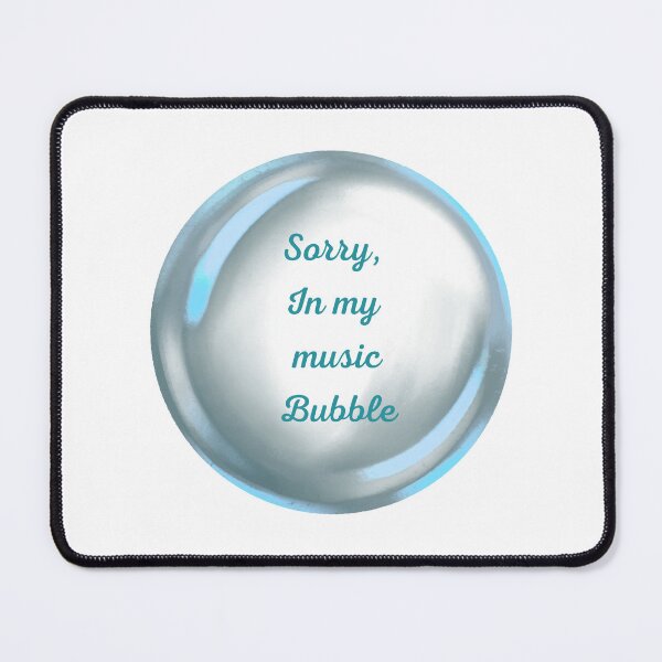 Item preview, Sorry, in my music bubble designed and sold by serenebookworm.