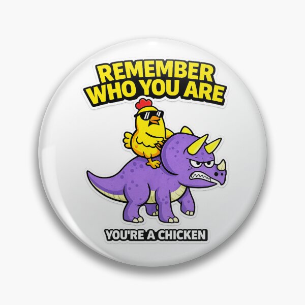 Item preview, Remember Who You Are You’re A Chicken Funny Dinosaur Meme Triceratops designed and sold by VibeOffline Studio.
