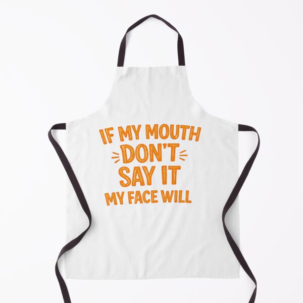 Item preview, if my mouth don't say it my face will designed and sold by SkyLineArt-Works.