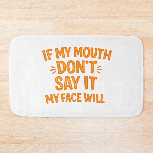 Item preview, if my mouth don't say it my face will designed and sold by SkyLineArt-Works.