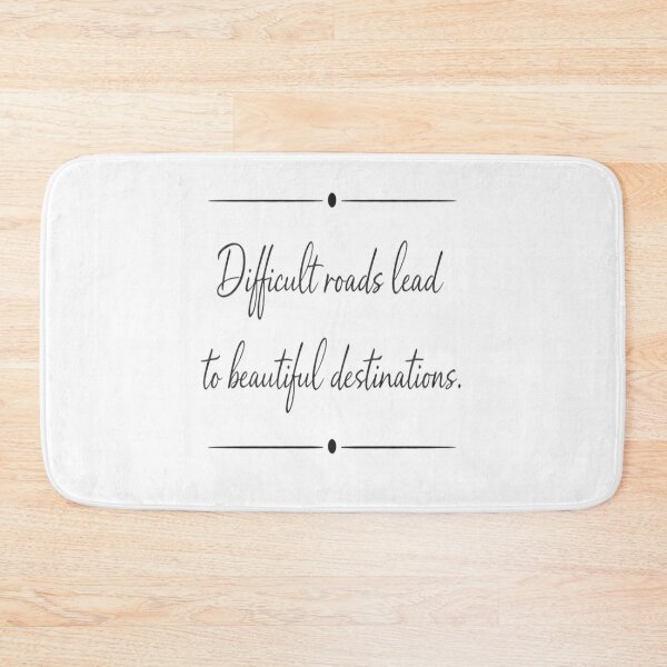 Item preview, Difficult Roads Lead Beautiful Destinations Quote Design designed and sold by Wolf Creator.