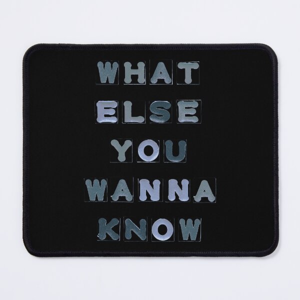 Item preview, What Else You Wanna Know designed and sold by LindasPhotoArt.