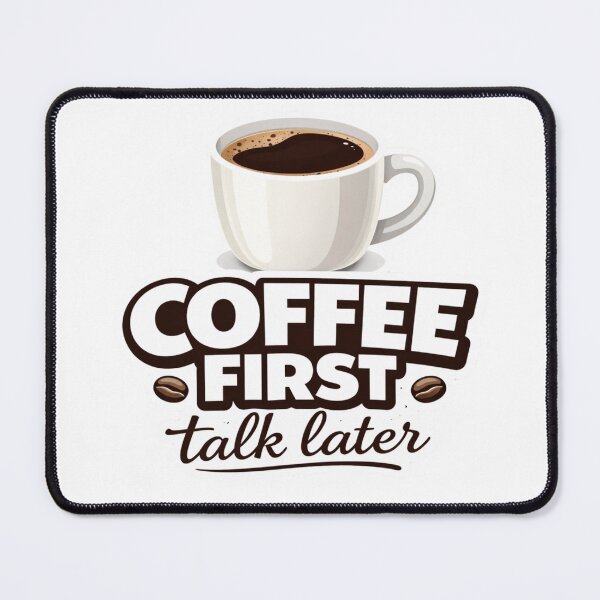 Item preview, Coffee First Talk Later Funny Coffee Lover Design Caffeine Humor Morning Quote Gift designed and sold by SzyMazDesign.