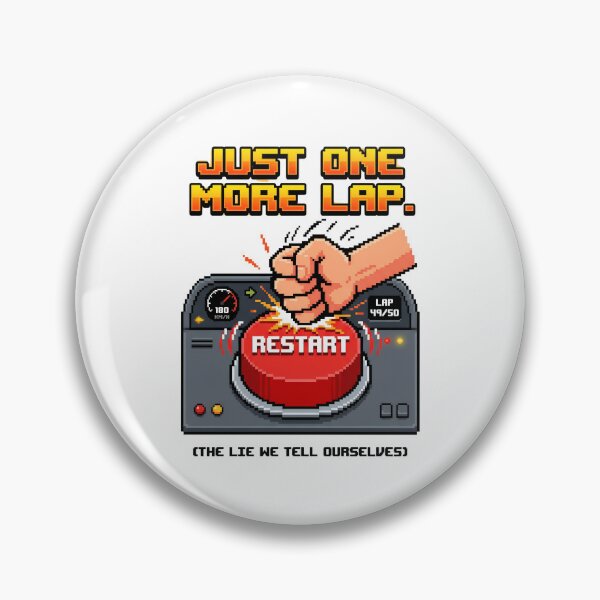 Item preview, Just One More Lap Restart Button Funny Sim Racing designed and sold by Fenay Designs.