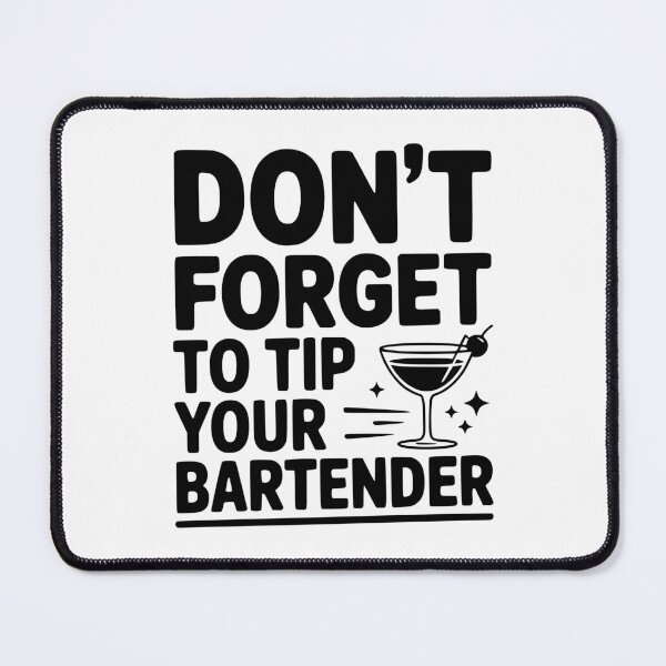 Item preview, Don't Forget To Tip Your Bartender designed and sold by Frank Ring.