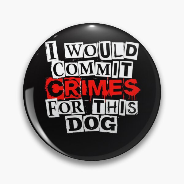 Item preview, Funny Retro I-Would-Commit-Crimes-for-This-Dog designed and sold by WeirdlyRare.