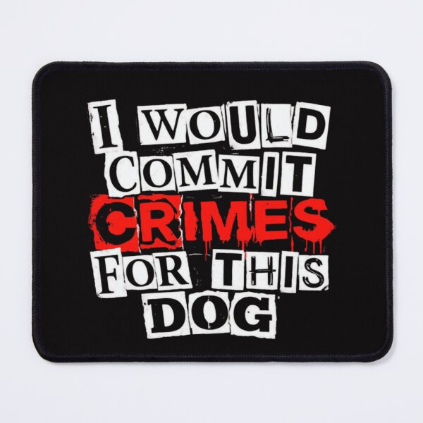Item preview, Funny Retro I-Would-Commit-Crimes-for-This-Dog designed and sold by WeirdlyRare.
