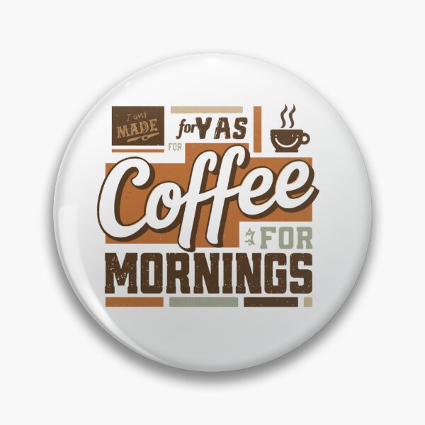Item preview, I Was Made for Coffee Mornings - Vintage Retro Coffee Enthusiast Design designed and sold by BrewmarkStudio.