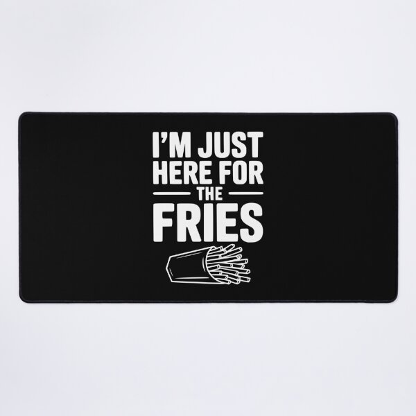 Item preview, I'm Just Here For The Fries designed and sold by Frank Ring.
